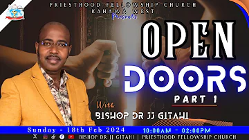 OPEN DOORS (PART 1) | BISHOP DR JJ GITAHI