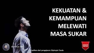 Andreas SW - Kekuatan & Kemampuan Melewati Masa Sukar