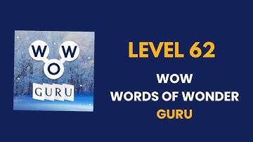 Wow Guru ( words of wonders guru ) level   62  : solution, answer and solved