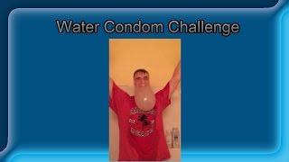 Water Condom Challenge!!! (Funniest Video Ever!!!)