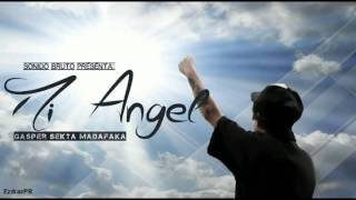 Mi Ángel - Gasper Sekta Madafaka