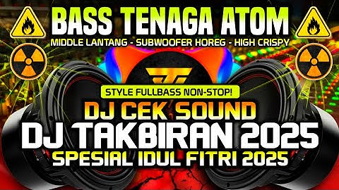 DJ TAKBIRAN 2025 FULLBASS NON-STOP TERBARU‼️