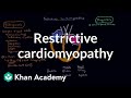 Restrictive cardiomyopathy: Pathophysiology and diagnosis | NCLEX-RN | Khan Academy