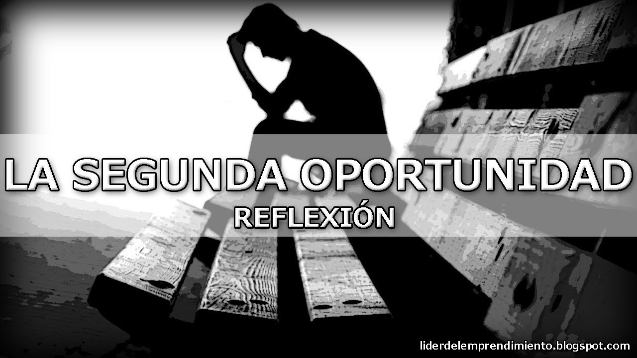 Reflexión | La segunda oportunidad - YouTube