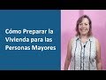 Cómo Preparar la Vivienda para las Personas Mayores