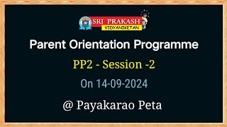 Parent Orientation Programme, PP2-Session-2, on 14Sep24, SPVN Payakarao Peta.
