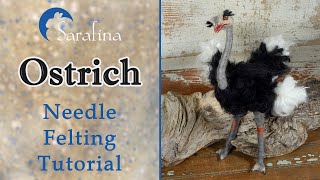 Needle Felting Ostrich Tutorial From Sarafina