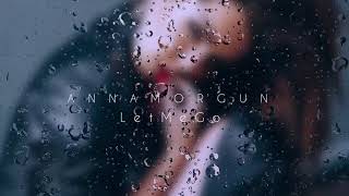 ANNA MORGUN - LET ME GO (Official Audio)