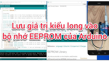 Lưu giá trị vào bộ nhớ EEPROM của Arduino | Store long data to EEPROM