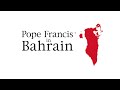 Pope Francis In Bahrain Pope Francis In Bahrain