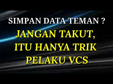 PELAKU VCS KIRIM DATA TEMAN KORBAN - HANYA TRIK GERTAKAN SAJA