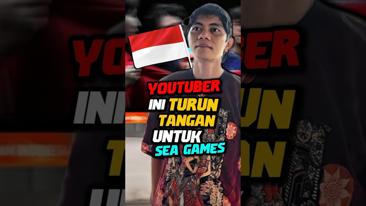 Youtuber ini Turun Gunung Untuk SEA GAMES