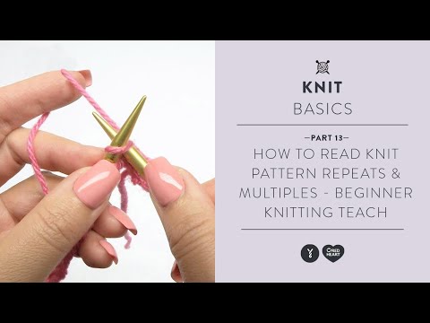 How to Read Knit Pattern Repeats \u0026 Multiples - Beginner Knitting Teach Video #13