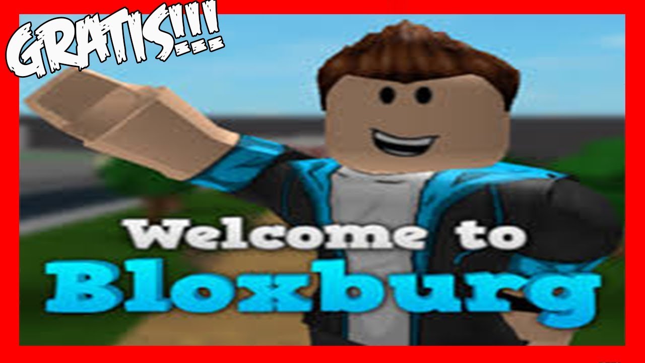 COMO CONSEGUIR WELCOME TO BLOXBURG GRATIS 🌟 ROBLOX FUNCIONANDO 2019 