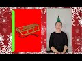 Sledge- Day 21  British Sign Language Christmas Advent calendar