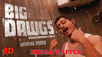 BIG DAWGS Full song [8D] || HanumanKind || Indian rapper || 8D Song