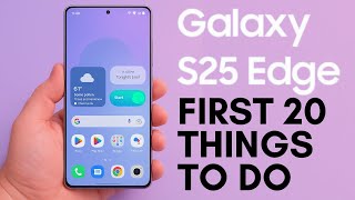 Samsung Galaxy S25 Edge First 20 Things To Do screenshot 5