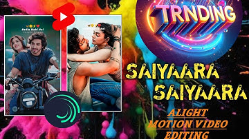 Saiyaara Song Lyrics VideoEditing | Status Editing Alight Motion special | Shorts Alight Motion