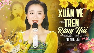 XUÂN VỀ TRÊN RỪNG NÚI | BÙI NGỌC LIÊN 🌺 Nhạc Xuân Tây Bắc Hay Nhất