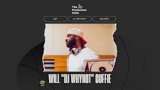 DJ WHYNOT DISCUSSES HIS RISE IN THE DJ WORLD! #theproducersaisle #413