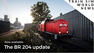 TRAIN SIM WORLD NEWS: DB BR 204 UPDATE NOW AVAILABLE !