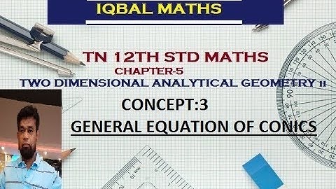 TN 12TH STD MATHS CONCEPT 3 GENERAL EQUATION OF CONICS CHAPTER 5 TWO DIMENSIONAL ANALYTICAL GEOMETRY