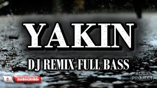 YAKIN DJ REMIX FULL BASS VIRAL TIKTOK 2026