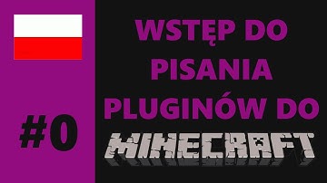 Wstęp do pisania pluginów do minecrafta - oprogramowanie, konfiguracja, pierwszy plugin