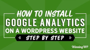 How To Install Google Analytics on a WordPress Website: Step By Step