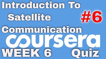 Introduction to Satellite Communications Week 6 Quiz Solutions