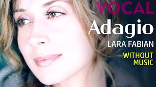 Adajio (without music) Lara Fabian VOCAL