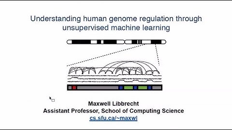 Dr. Max Libbrecht - “Understanding the human genome ... machine learning” Sept 21, 2017