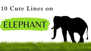 10 Lines On Elephant
