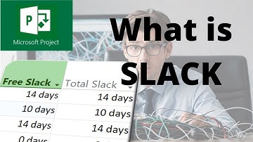 What is free slack and total slack in Microsoft Project