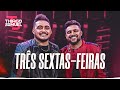 Thiago & Samuel - Três Sextas-Feiras (Clipe Oficial)