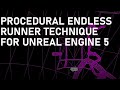 Procedural endless runner technique for unreal engine 5 creating an endless tunnel  tube