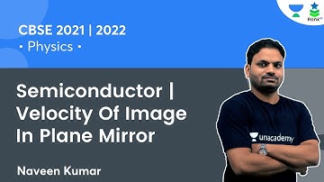 Semiconductor | Velocity of Image In Plane Mirror | JEE 2022 | Rank Up | Naveen Kumar