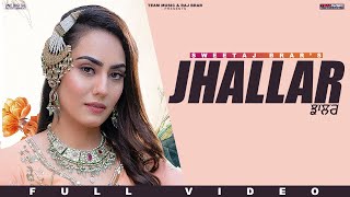 JHALLAR (Official Video)  Sweetaj Brar | Rony & Gill Machhrai | Chet Singh | Punjabi New Song 2023