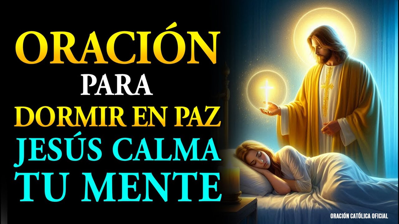 Oración Para Dormir en Paz | Jesús Calma la Ansiedad y Silencia tu ...