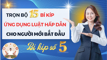 BÍ KÍP SỐ 5 - CHUỖI 15 BÍ KÍP ỨNG DỤNG LUẬT HẤP DẪN CHO NGƯỜI MỚI