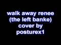 Walk away renee the left banke cover by posturex1