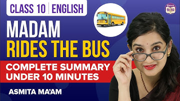 Madam Rides the Bus Class 10 English Complete Chapter Summary Under 10 Mins | CBSE Class 10 Boards