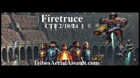 Tribes Aerial Assualt Firetruce Event Beggars Run