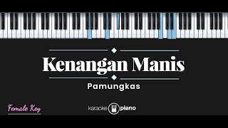 Kenangan Manis - Pamungkas (KARAOKE PIANO - FEMALE KEY)