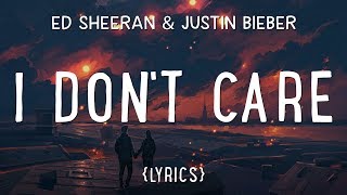 Ed Sheeran & Justin Bieber – I Don’t Care (Lyrics)