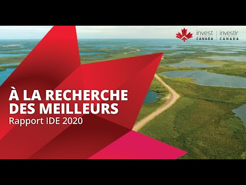 En quête des meilleurs investissements [Faits saillants du Rapport IDE 2020 d’Investir au Canada]