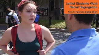Leftist Students Support Segregation | Ami on the Loose