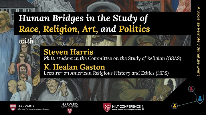 Human Bridges in the Study of Race, Religion, Art and Politics with K. Healan Gaston & Steven Harris