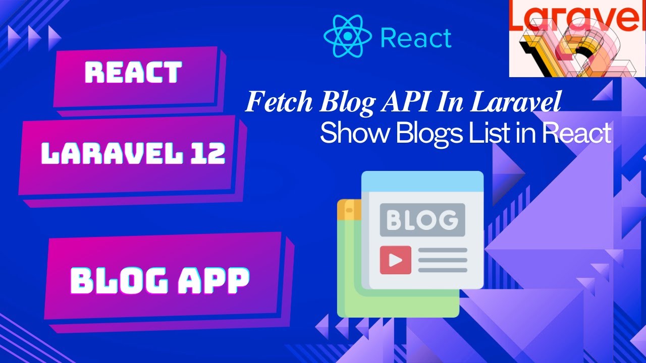 React Laravel 12 Blog App | Fetch Blogs API & Display in React Frontend ...