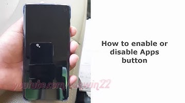 Samsung Galaxy S10 : How to enable or disable Apps button